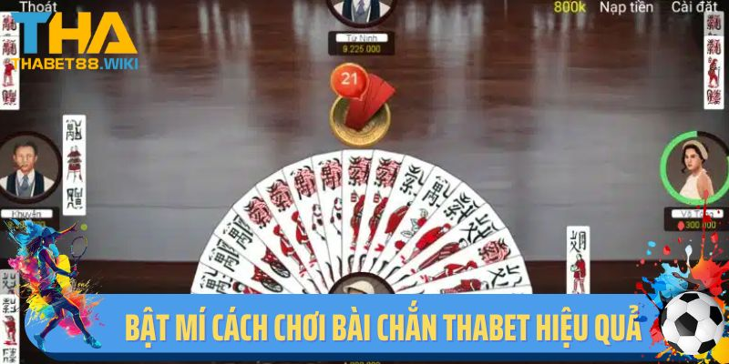Bật mí cách chơi bài chắn Thabet hiệu quả