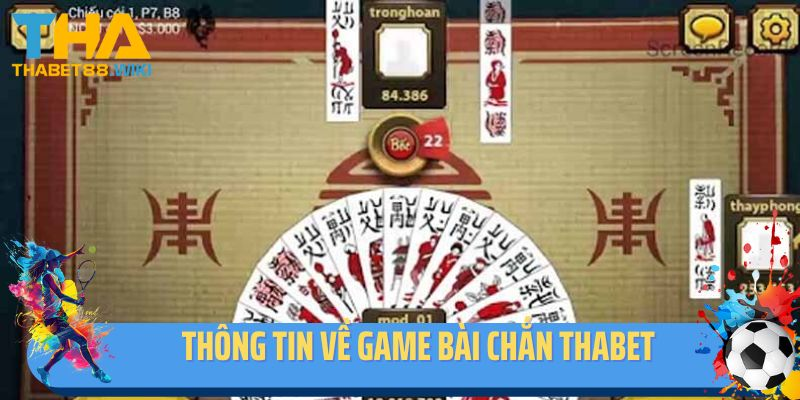 Một số thông tin về game bài Chắn Thabet