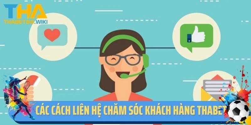 Các cách liên hệ chăm sóc khách hàng Thabet