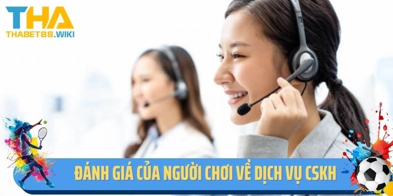 Đánh giá của người chơi về dịch vụ CSKH Thabet
