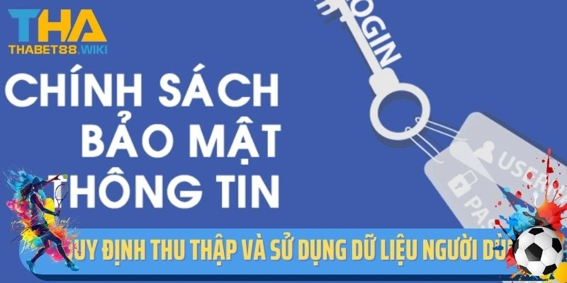 Quy định thu thập và sử dụng dữ liệu người dùng