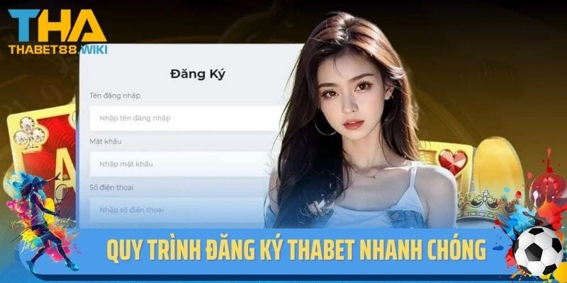 Quy trình đăng ký Thabet nhanh chóng trên mọi thiết bị