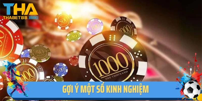 Gợi ý một số kinh nghiệm chơi casino hiệu quả tại Thabet