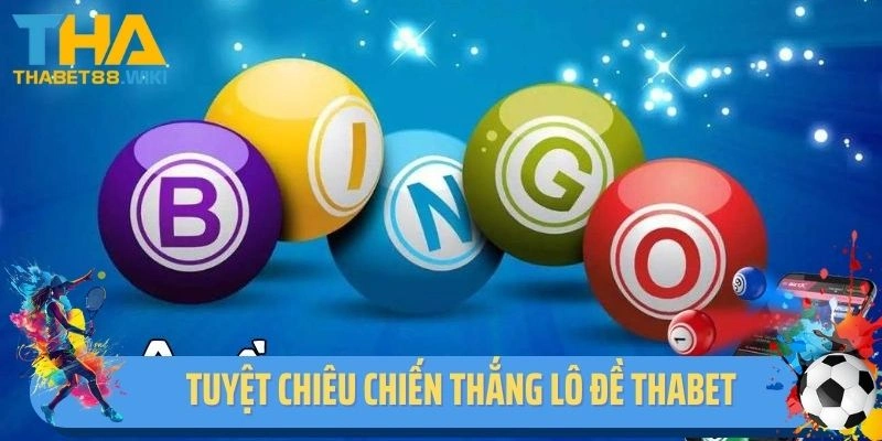 Tuyệt chiêu chiến thắng lô đề Thabet