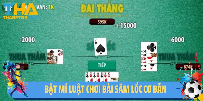 Bật mí luật chơi bài sâm lốc Thabet cơ bản