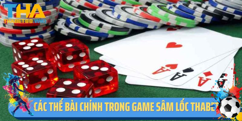 Các thế bài chính trong game sâm lốc thabet