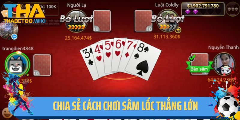 Chia sẻ một số bí quyết chơi sâm lốc tại Thabet