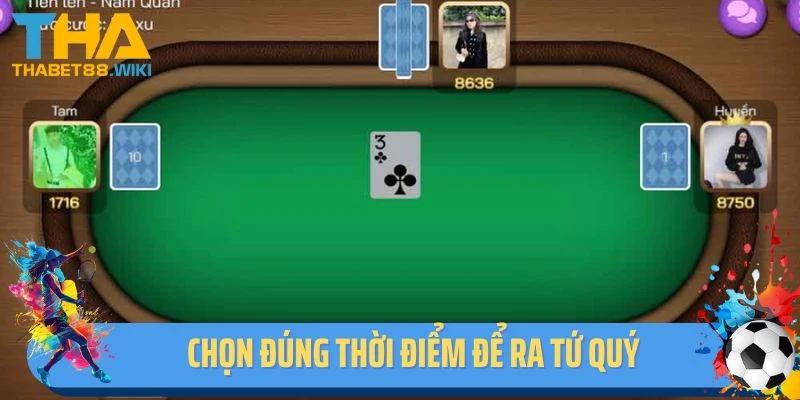 Chọn đúng thời điểm để ra tứ quý