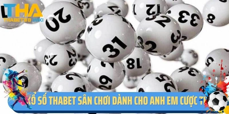 Xổ số Thabet sân chơi dành cho anh em cược thủ